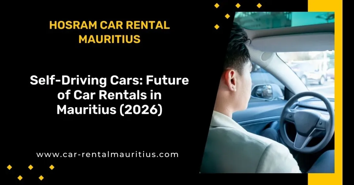 Self-Driving Cars_ Future of Car Rentals in Mauritius (2026)