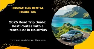2025 Road Trip Guide: Explore Mauritius by Rental Car