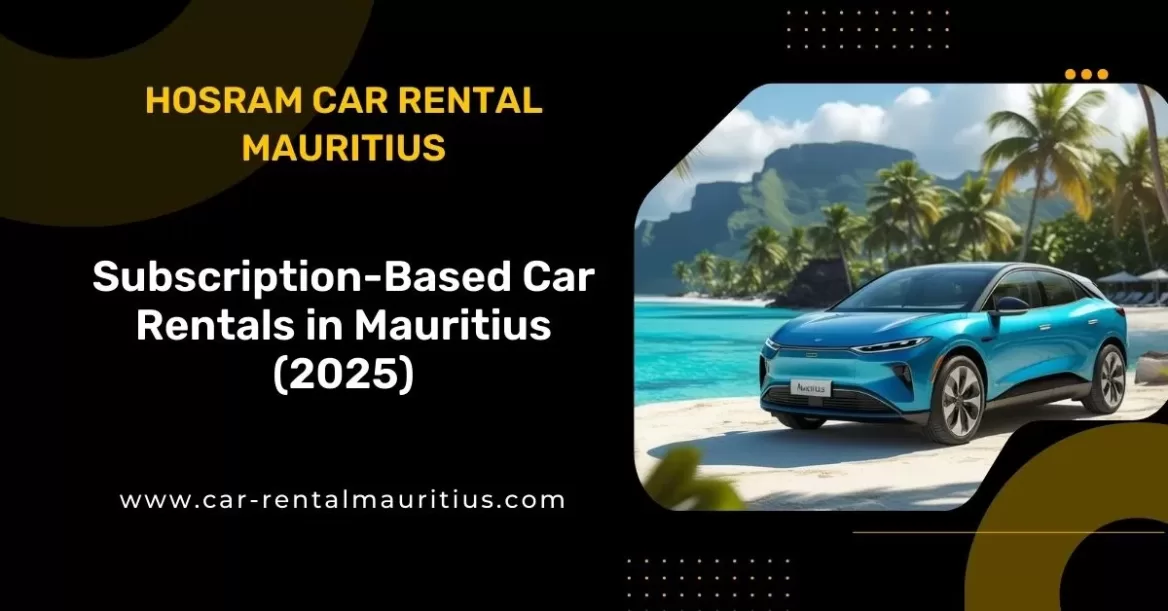 Subscription Based Car Rentals in Mauritius (2025)