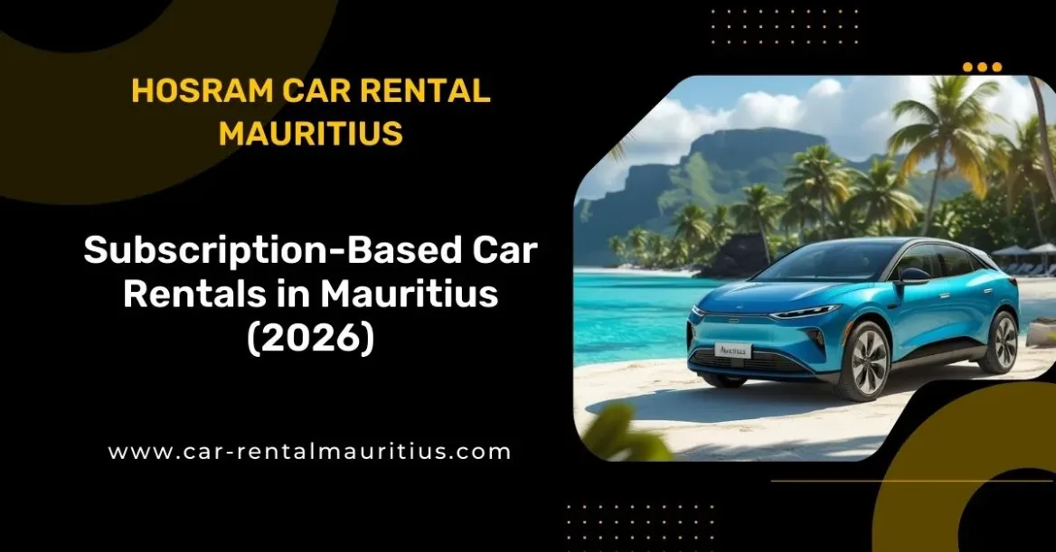 Subscription-Based Car Rentals in Mauritius (2026)