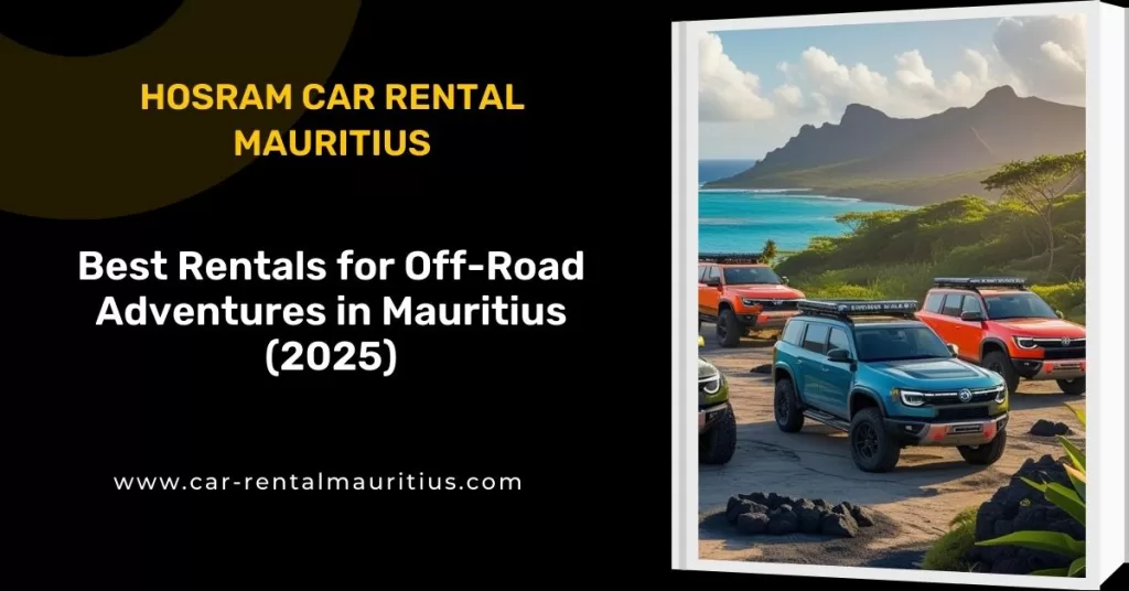 Best Rentals for Off-Road Adventures in Mauritius (2025)