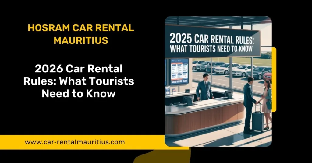 2026 Car Rental Rules: What Tourists Need to Know
