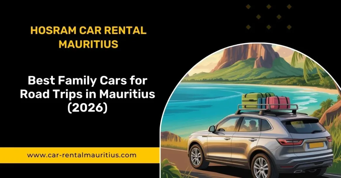 Best Family Cars for Road Trips in Mauritius (2026)
