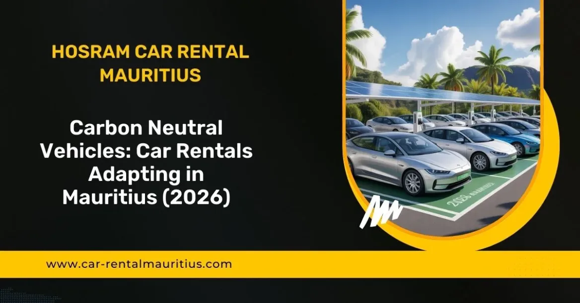 Carbon Neutral Vehicles_ Car Rentals Adapting in Mauritius (2026)